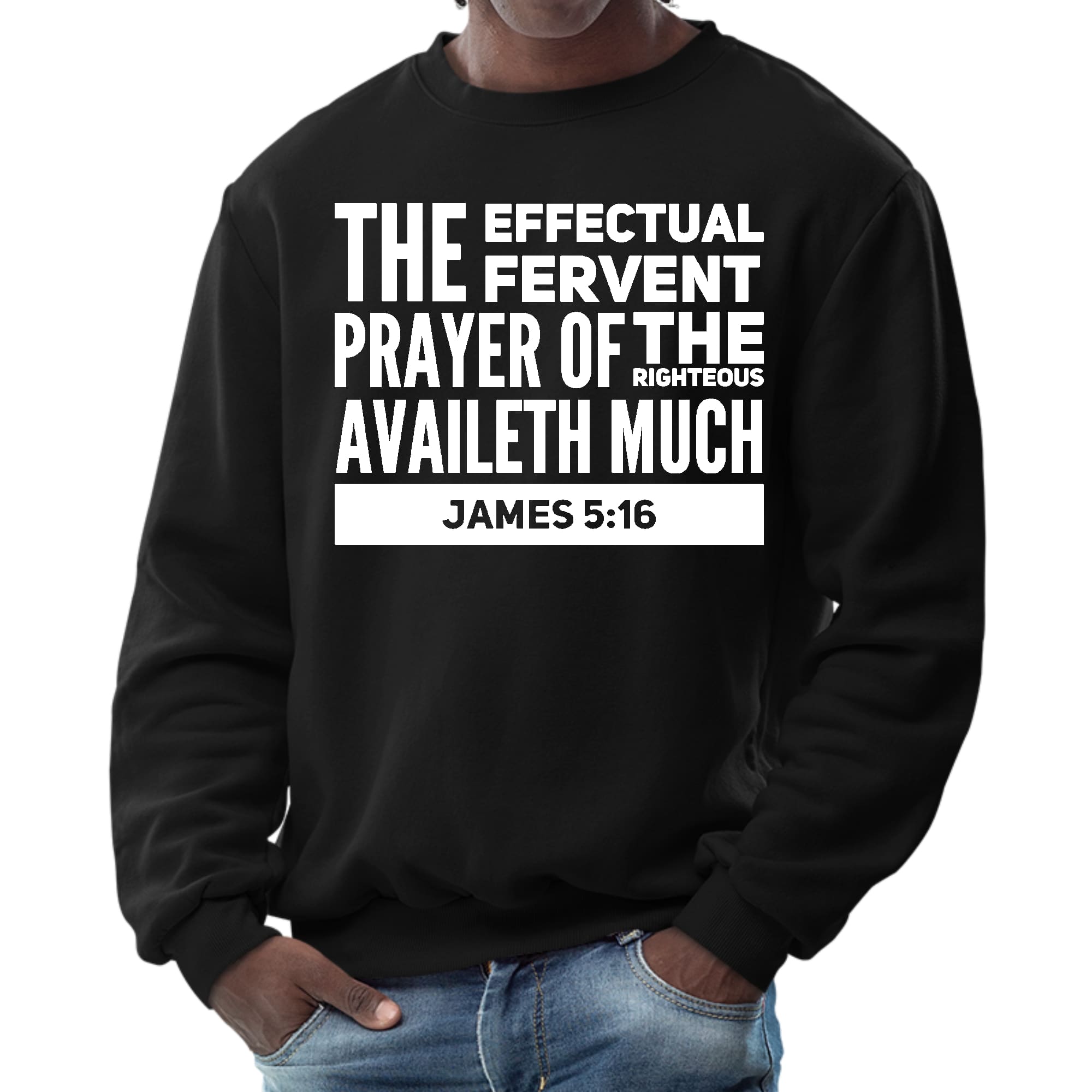 Mens Graphic Sweatshirt - the Effectual Fervent Prayer - James 5:16-0