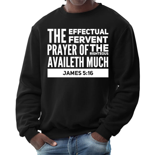 Mens Graphic Sweatshirt - the Effectual Fervent Prayer - James 5:16-0