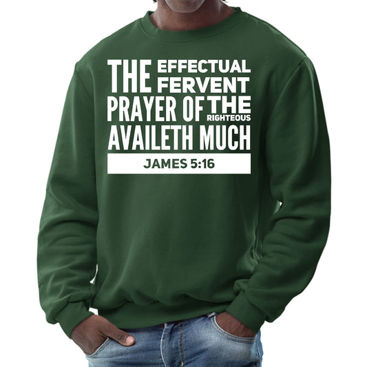 Mens Graphic Sweatshirt - the Effectual Fervent Prayer - James 5:16-5