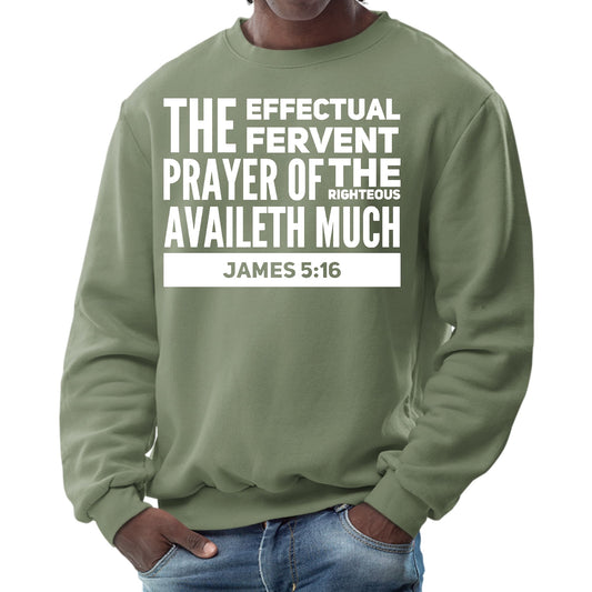 Mens Graphic Sweatshirt - the Effectual Fervent Prayer - James 5:16-7
