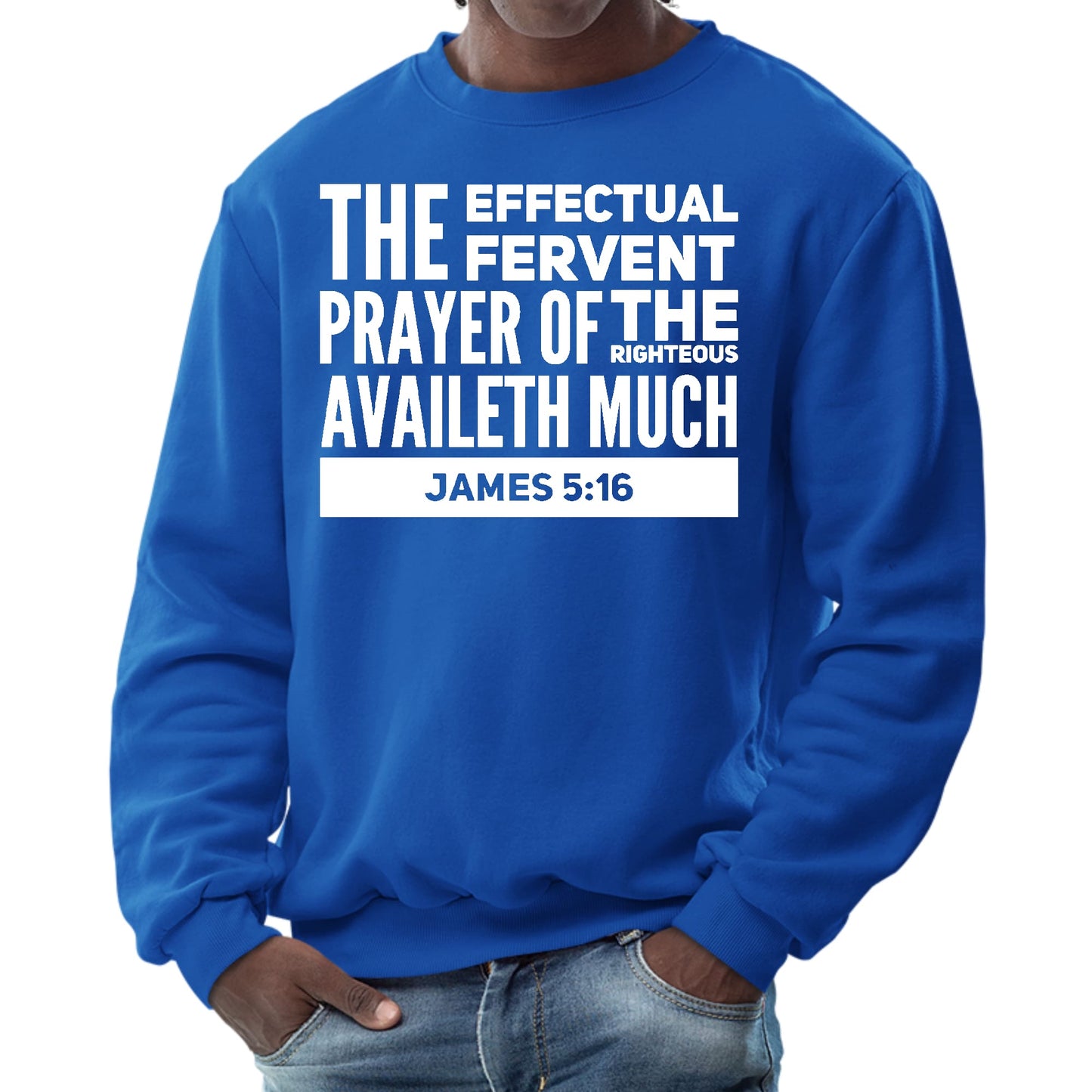 Mens Graphic Sweatshirt - the Effectual Fervent Prayer - James 5:16-3